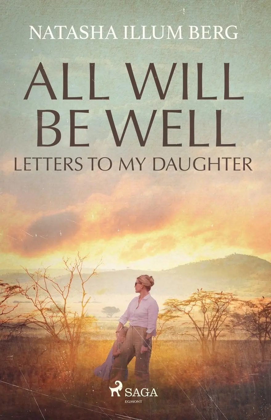 Cover: 9788727250328 | All Will Be Well | Letters to My Daughter | Natasha Illum Berg | Buch