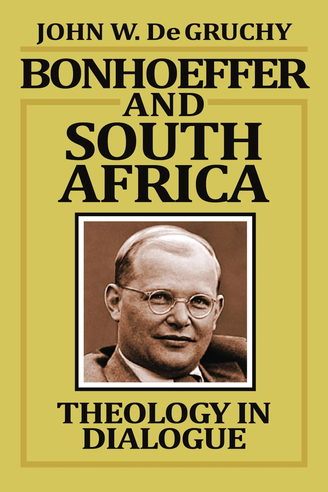 Cover: 9780802800428 | Bonhoeffer and South Africa | Theology in Dialogue | John De Gruchy