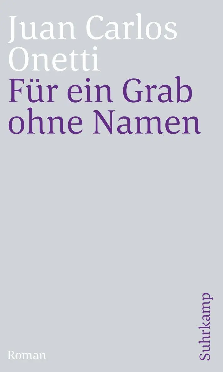 Cover: 9783518470428 | Für ein Grab ohne Namen | Roman | Juan Carlos Onetti | Taschenbuch