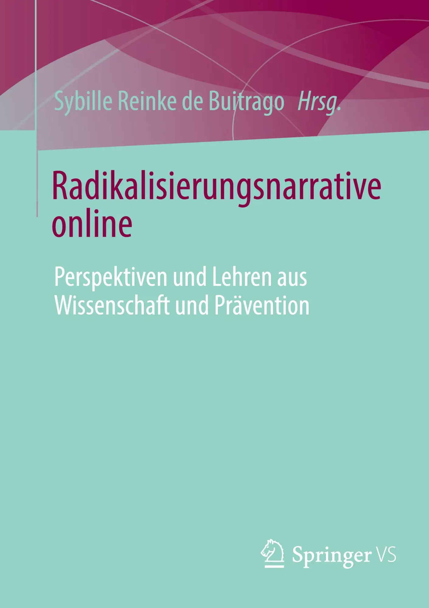 Cover: 9783658370428 | Radikalisierungsnarrative online | Sybille Reinke de Buitrago | Buch