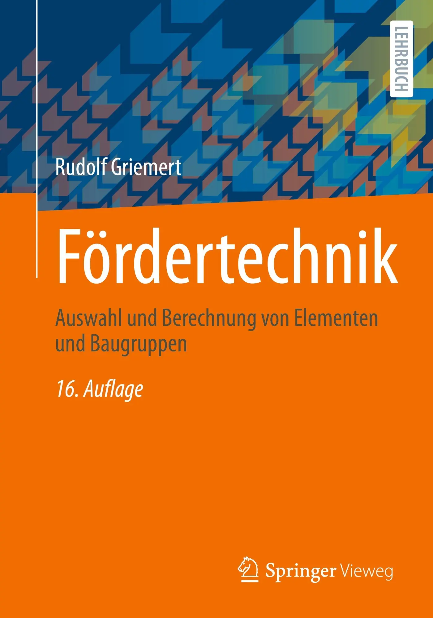 Cover: 9783658510428 | Fördertechnik | Auswahl und Berechnung von Elementen und Baugruppen