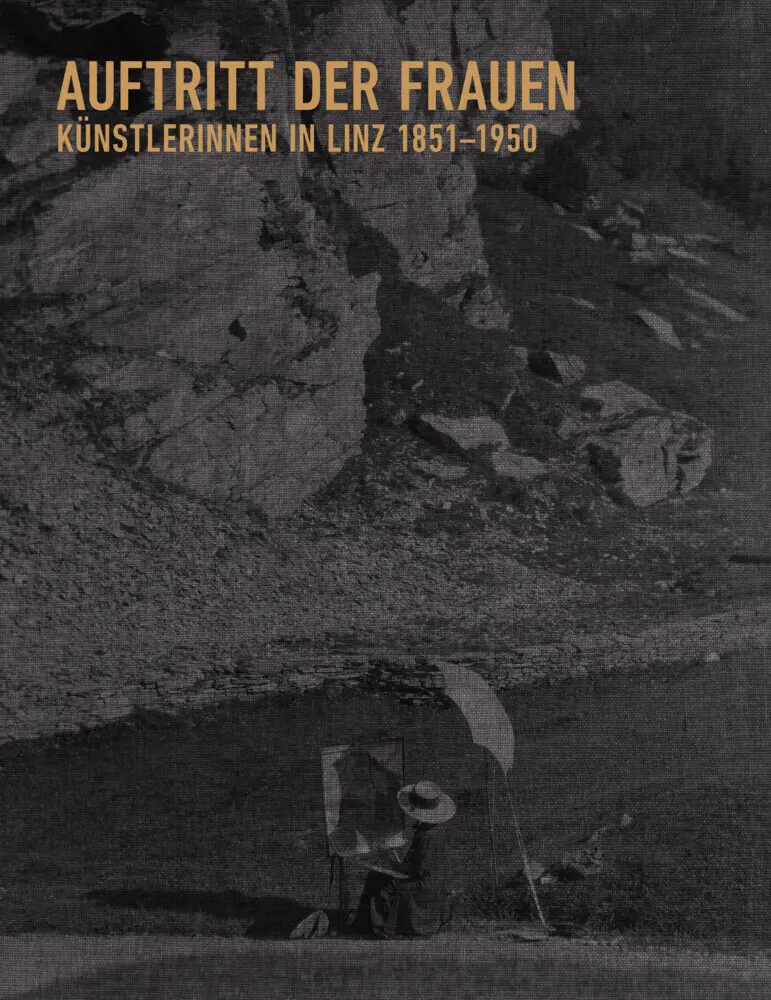 Cover: 9783702510428 | Auftritt der Frauen | Künstlerinnen in Linz 1851 - 1951 | Buch | 2022