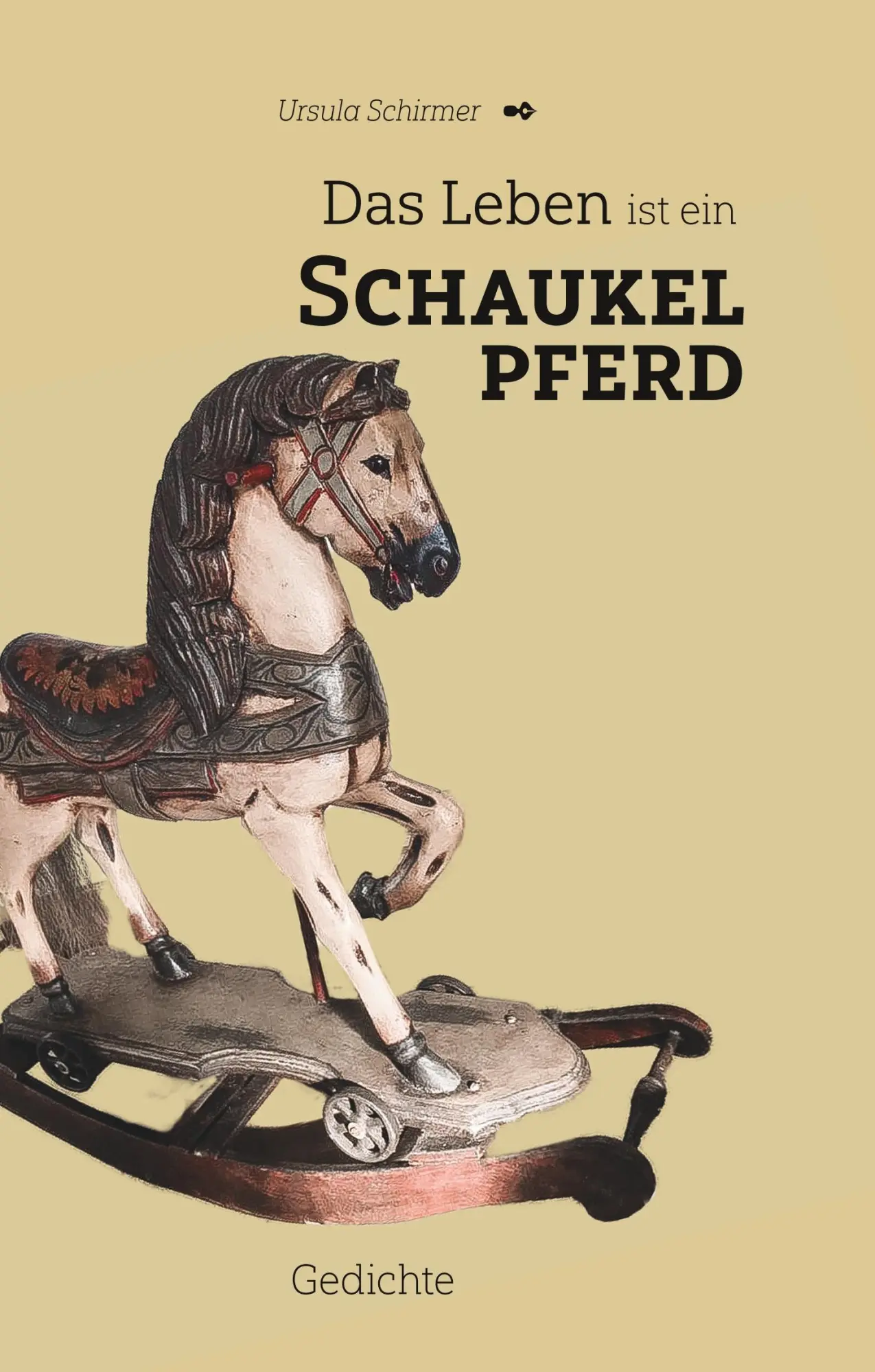Cover: 9783734740428 | Das Leben ist ein Schaukelpferd | Gedichte | Ursula Schirmer | Buch
