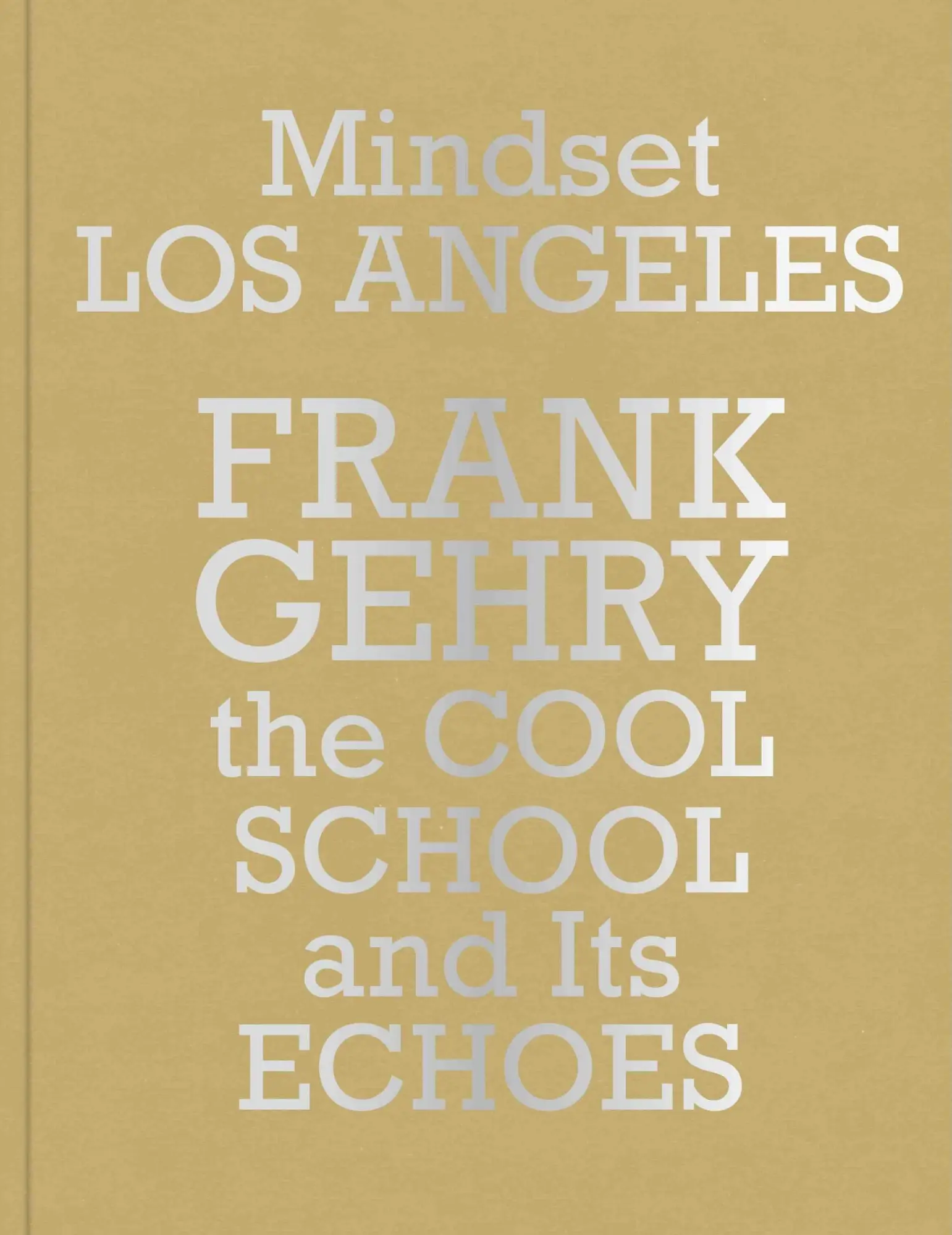 Cover: 9783753310428 | Mindset Los Angeles-Frank Gehry, the Cool School and Its Echoes | Buch