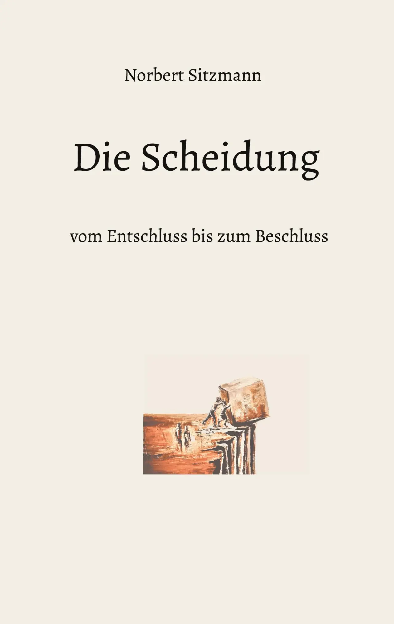 Cover: 9783769320428 | Die Scheidung | vom Entschluss bis zum Beschluss | Norbert Sitzmann