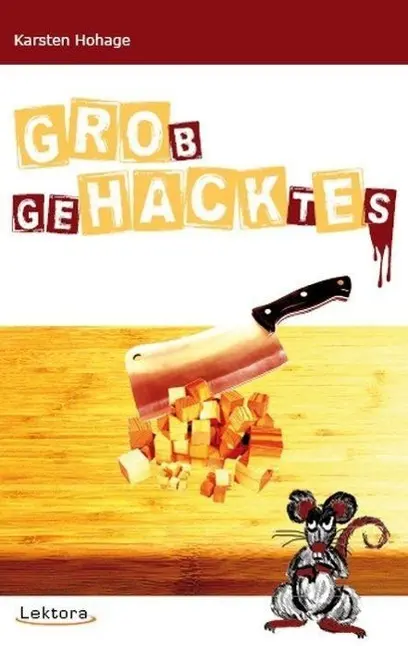 Cover: 9783938470428 | GRObgeHACKtEs | Prosa bei Lektora 22 | Karsten Hohage | Taschenbuch