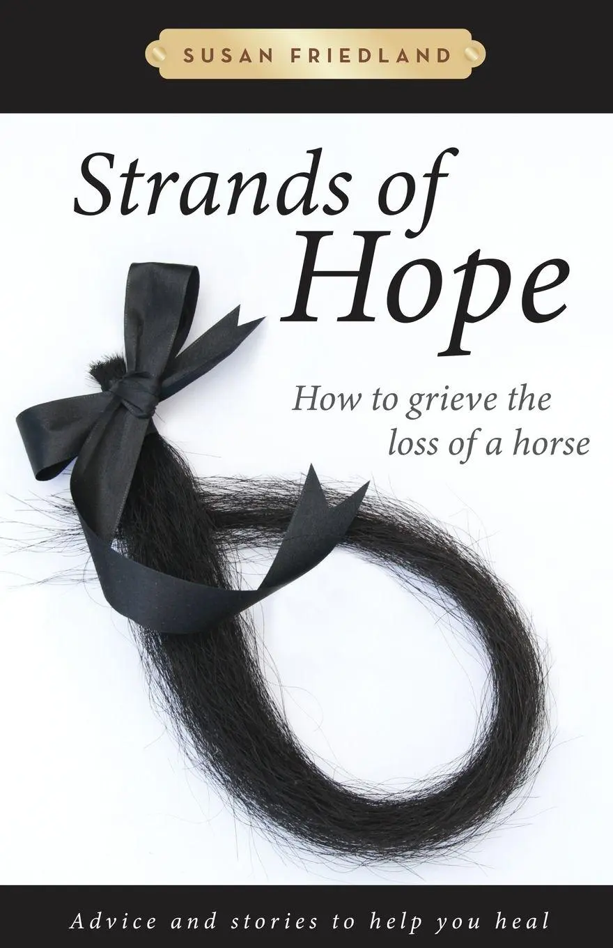 Cover: 9781732710528 | Strands of Hope | How to Grieve the Loss of a Horse | Susan Friedland