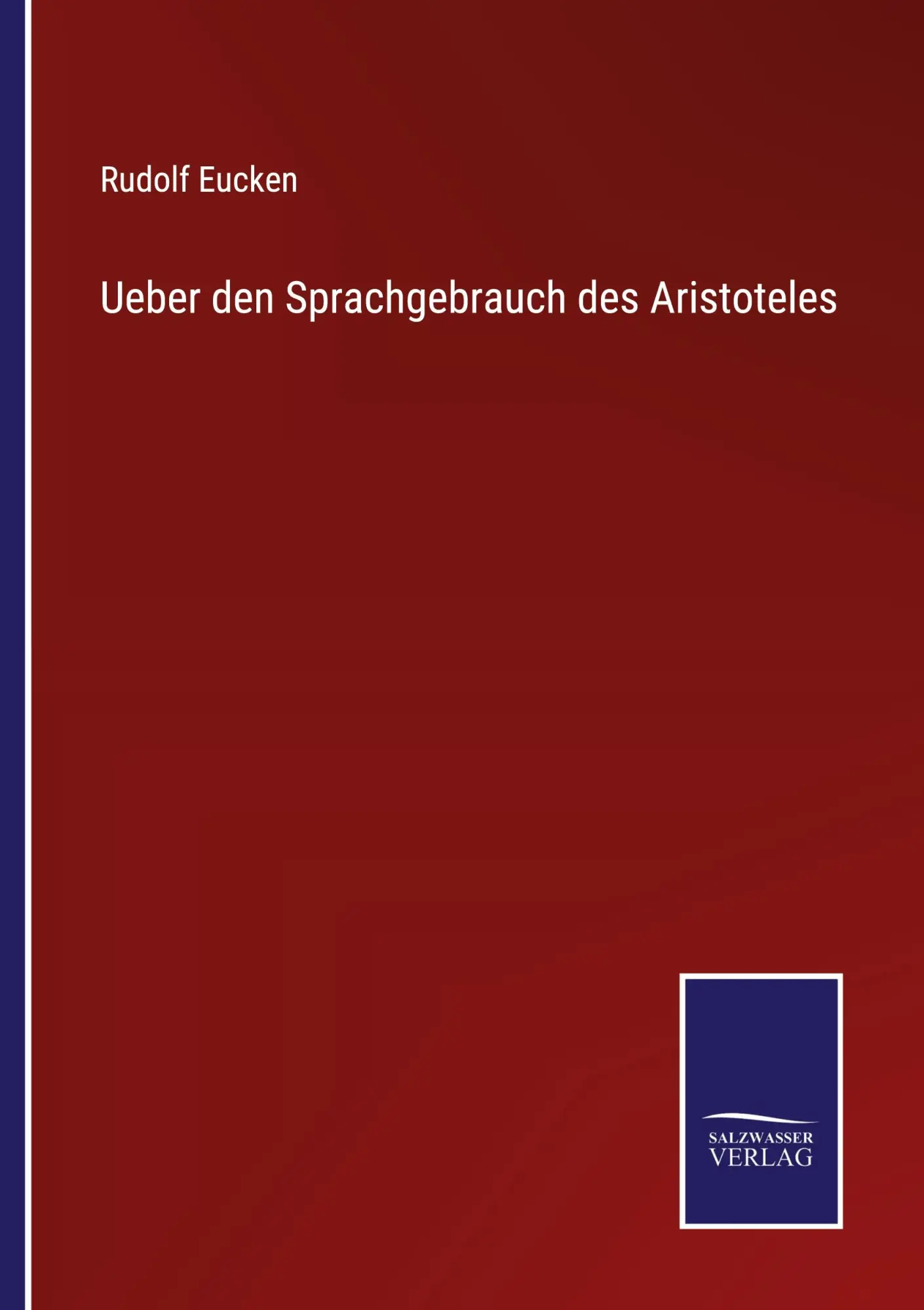 Cover: 9783375050528 | Ueber den Sprachgebrauch des Aristoteles | Rudolf Eucken | Taschenbuch