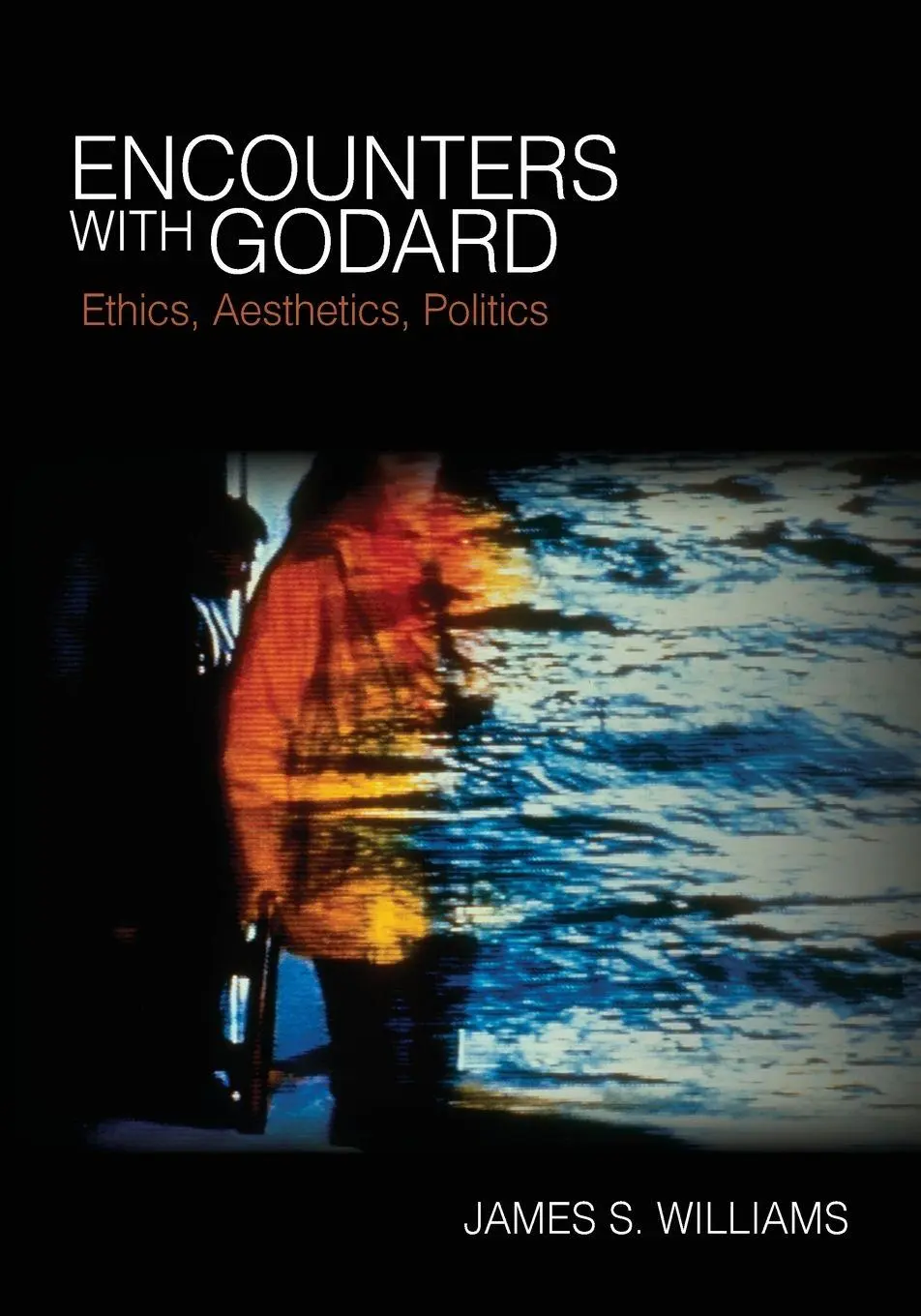 Cover: 9781438460628 | Encounters with Godard | Ethics, Aesthetics, Politics | Williams