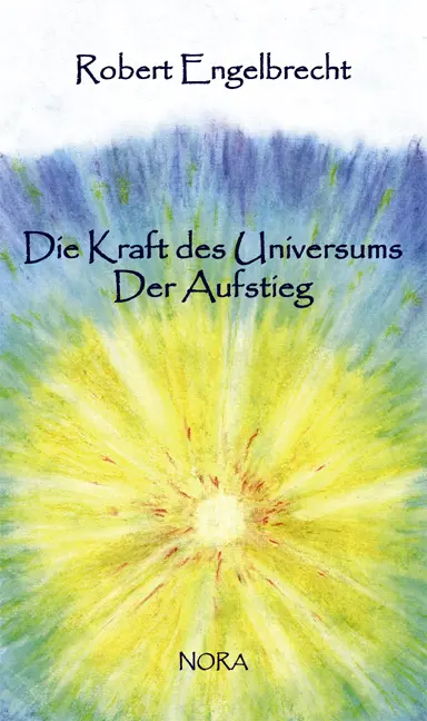 Cover: 9783865570628 | Die Kraft des Universums | Der Aufstieg | Robert Engelbrecht | Deutsch