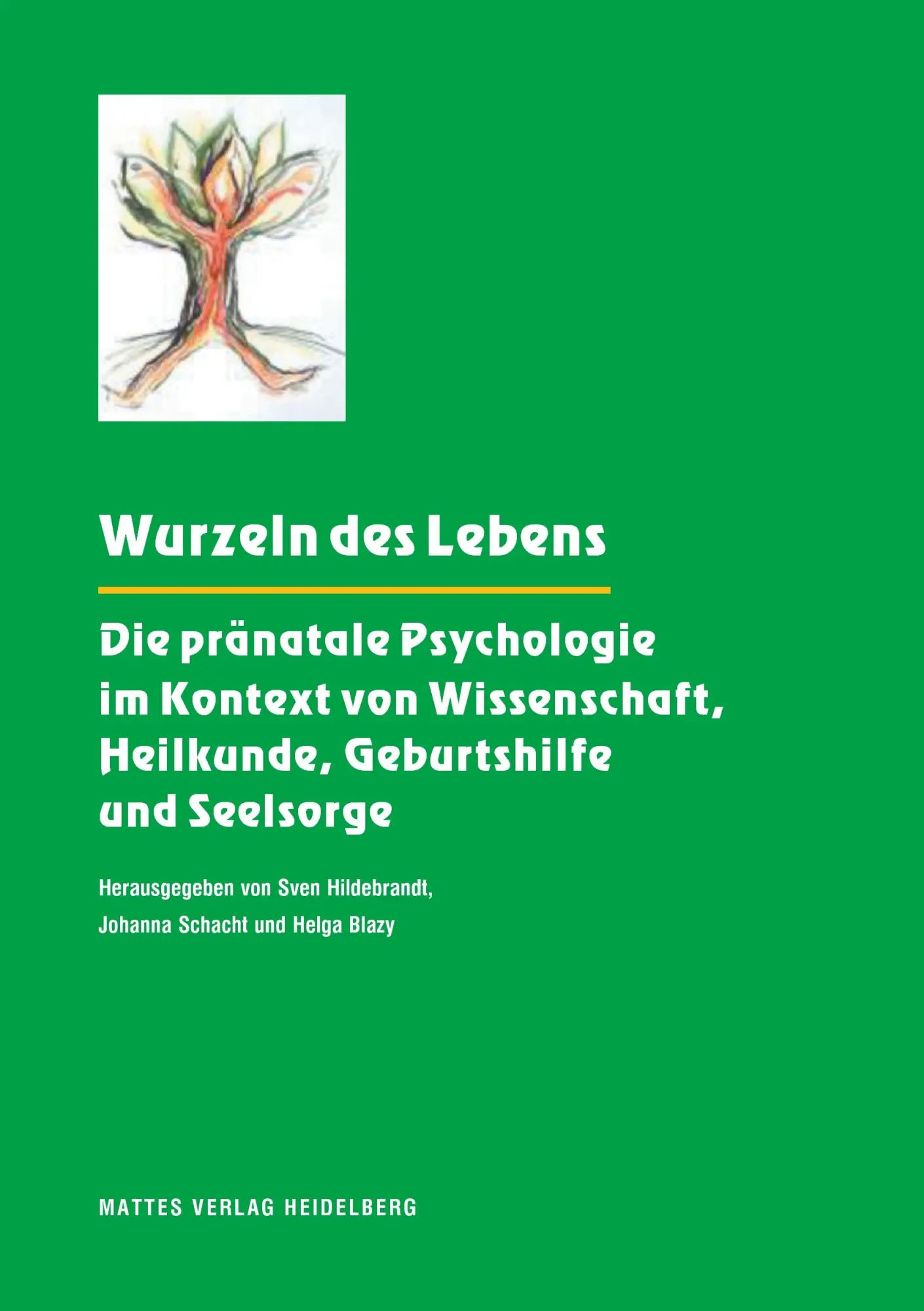 Cover: 9783868090628 | Wurzeln des Lebens | Sven Hildebrandt (u. a.) | Taschenbuch | 269 S.