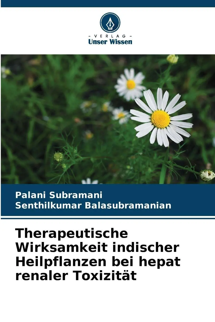Cover: 9786209270628 | Therapeutische Wirksamkeit indischer Heilpflanzen bei hepat renaler...