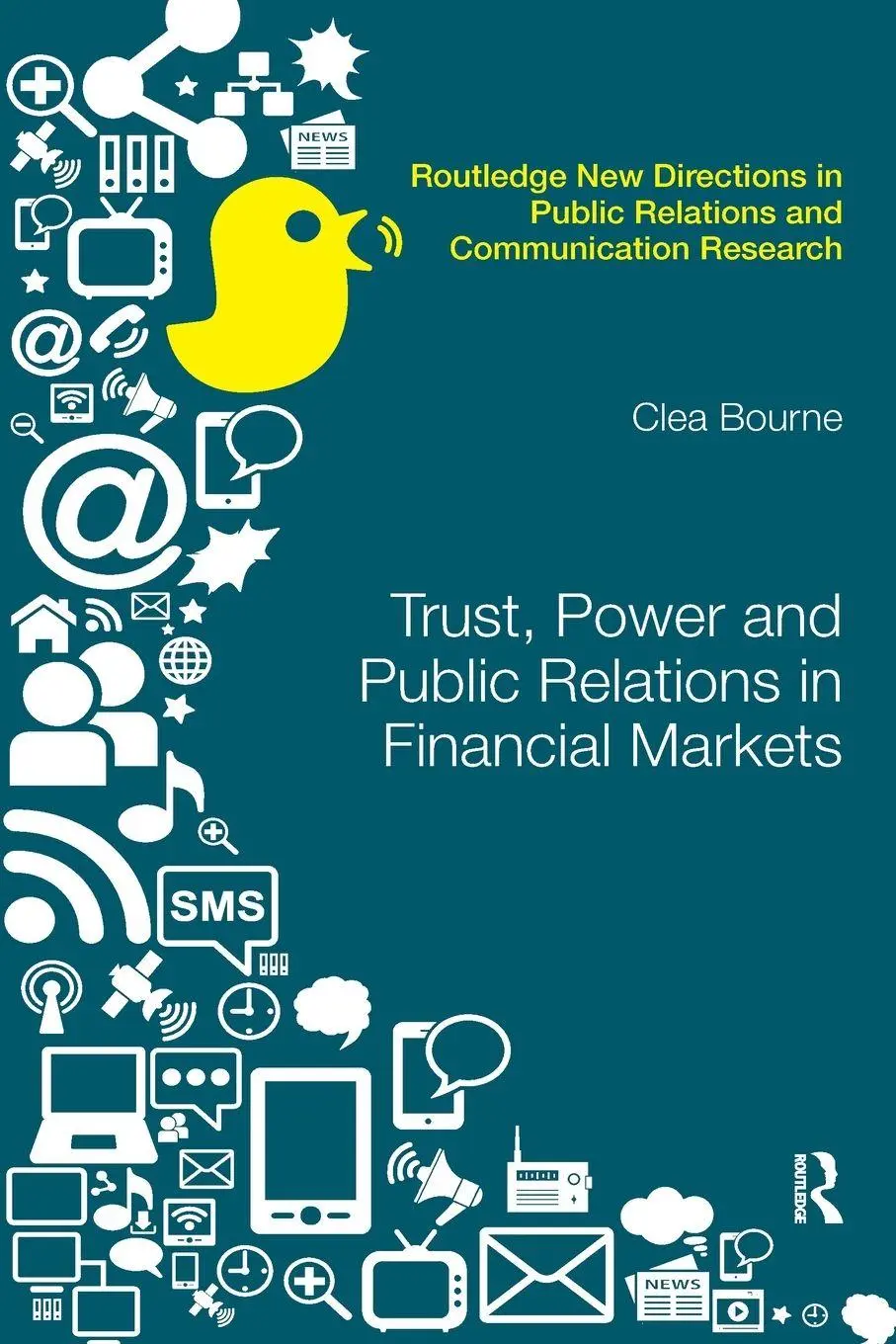Cover: 9780367340728 | Trust, Power and Public Relations in Financial Markets | Clea Bourne