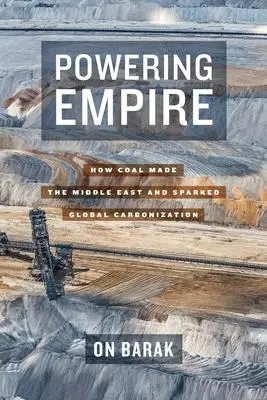 Cover: 9780520310728 | Powering Empire | On Barak | Buch | Einband - fest (Hardcover) | 2020