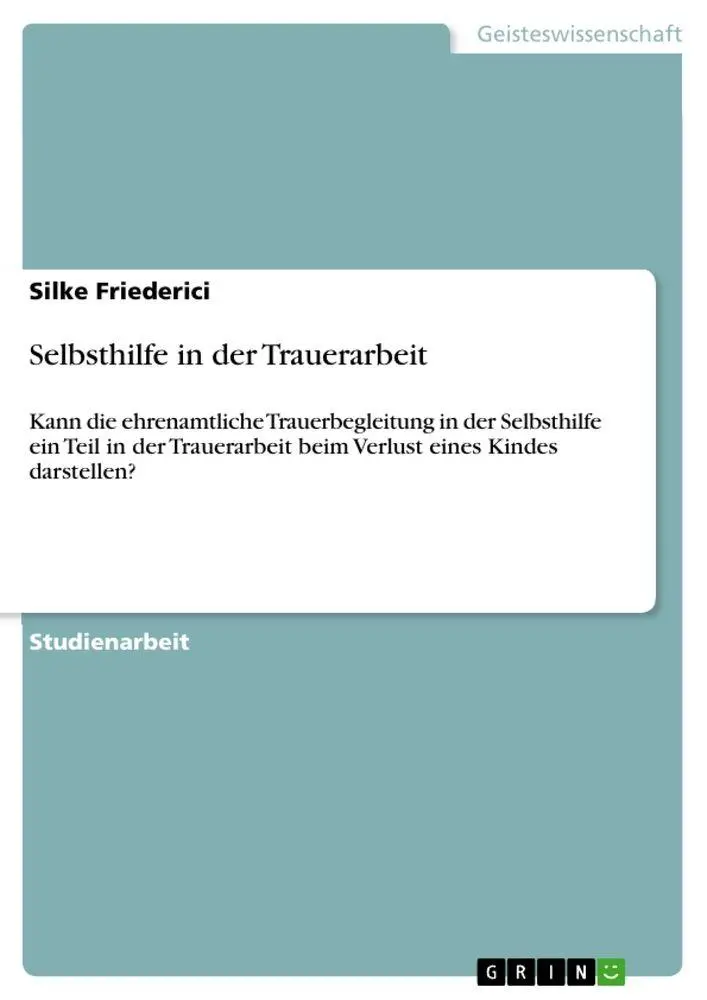Cover: 9783346630728 | Selbsthilfe in der Trauerarbeit | Silke Friederici | Taschenbuch