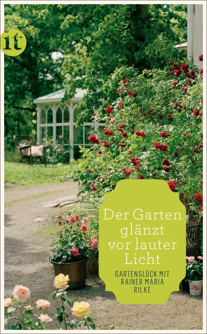 Cover: 9783458360728 | »Der Garten glänzt vor lauter Licht« | Rainer Maria Rilke | Buch