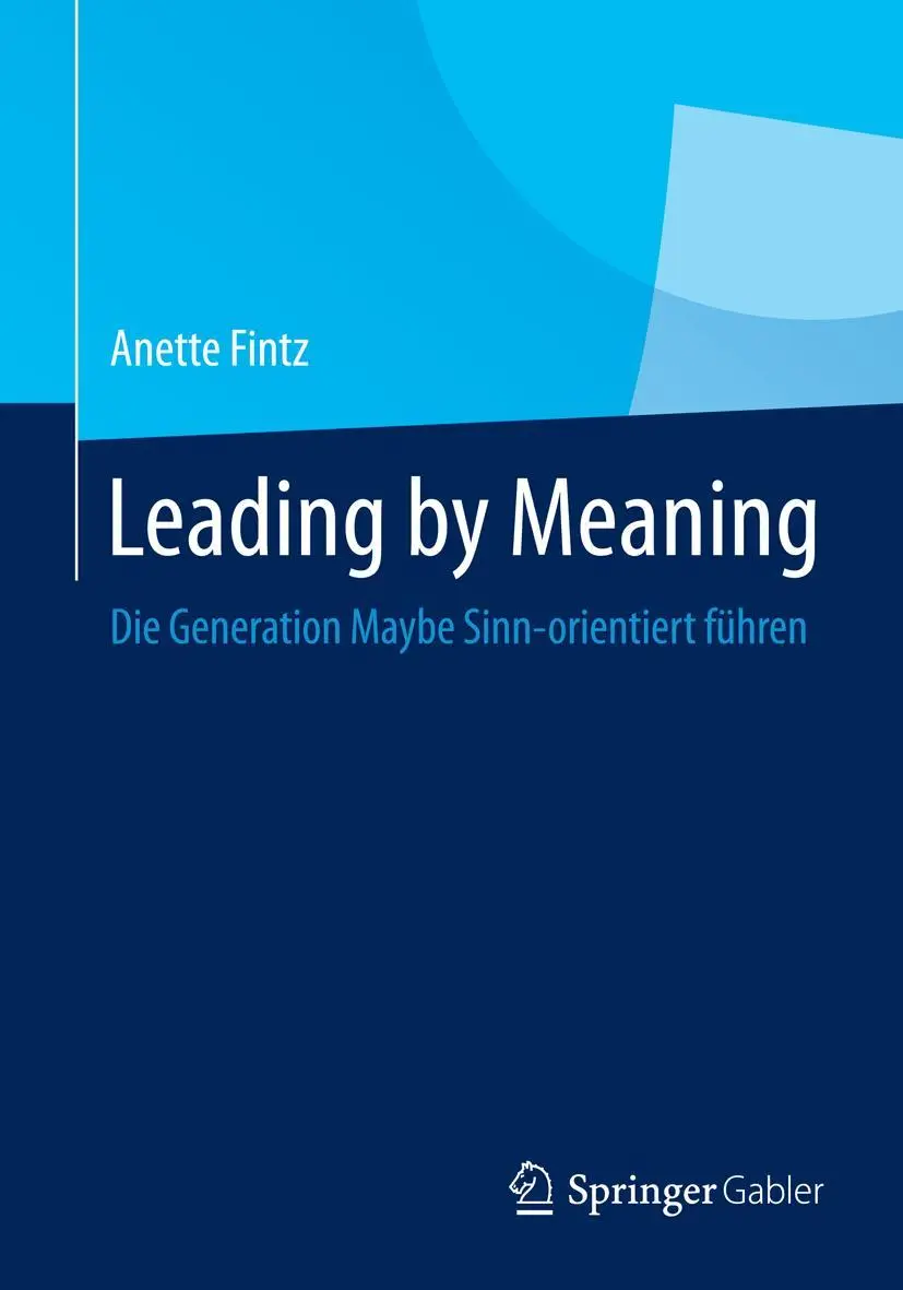 Cover: 9783662440728 | Leading by Meaning | Die Generation Maybe Sinn-orientiert führen