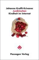Cover: 9783709200728 | Junikirschen - Kindheit im Internat | Johanna Krafft-Krivanec | Buch