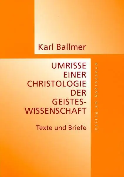 Cover: 9783723510728 | Umrisse eine Christologie der Geisteswissenschaft | Karl Ballmer