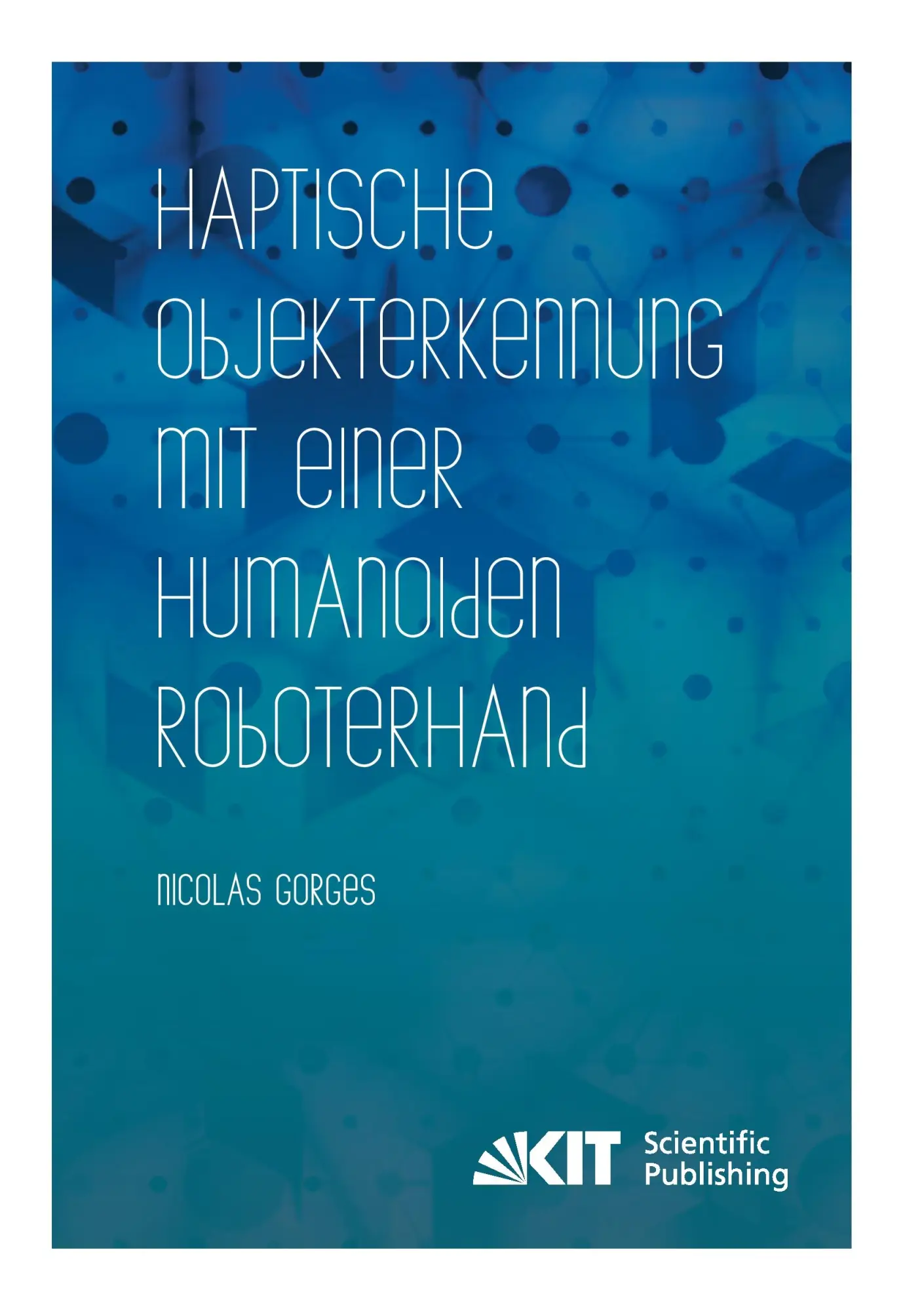 Haptische Objekterkennung mit einer humanoiden Roboterhand - Nicolas Gorges Kartoniert (TB)