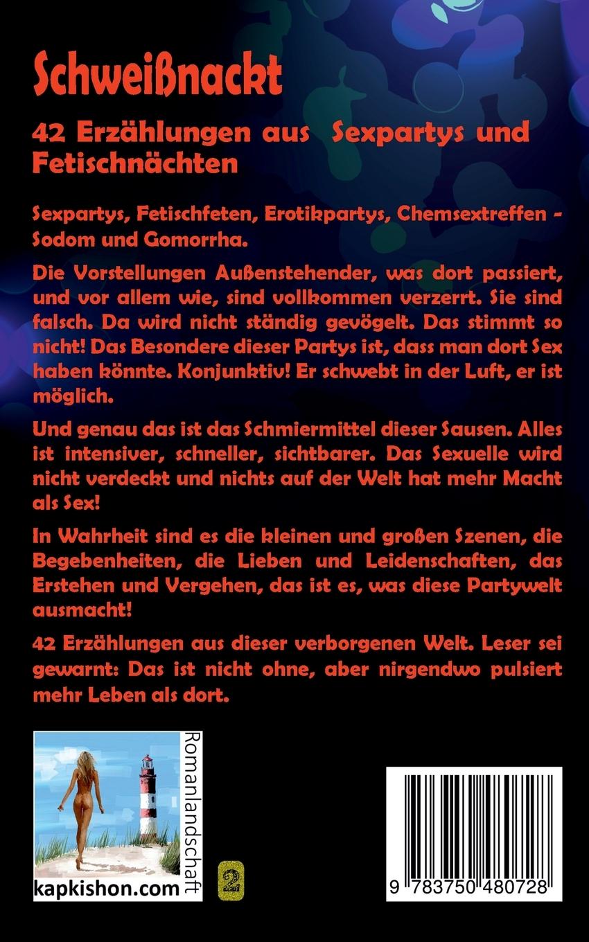 Rückseite: 9783750480728 | Schweißnackt | 42 Erzählungen aus Sexpartys und Fetischnächten | Buch