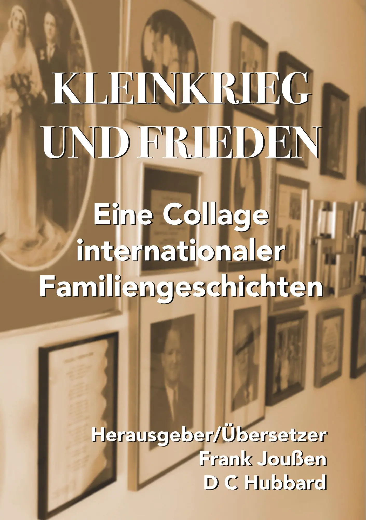 Kleinkrieg und Frieden: Eine Collage internationaler Familiengeschichten