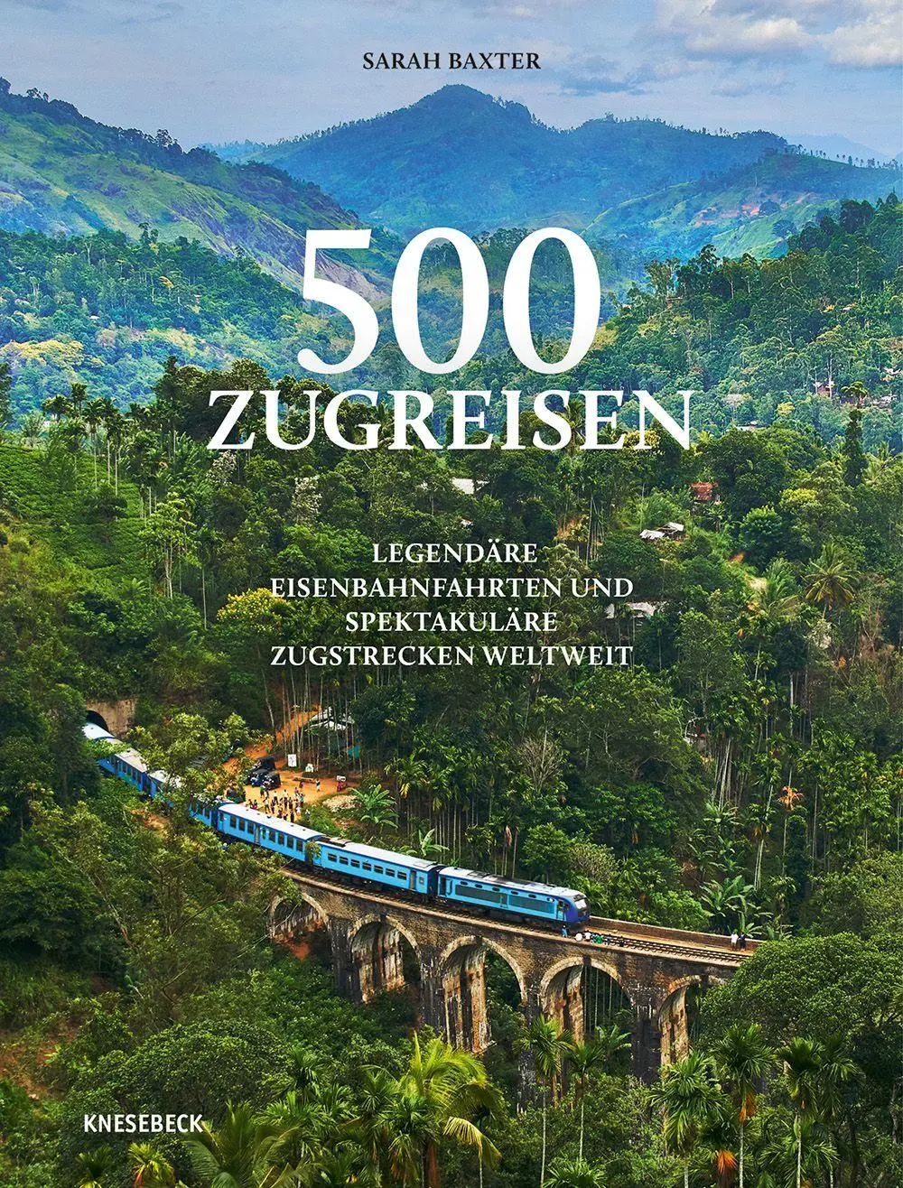 Cover: 9783989620728 | 500 Zugreisen | Sarah Baxter | Buch | 400 S. | Deutsch | 2026