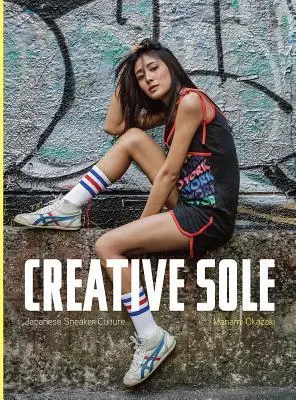 Cover: 9789881250728 | Creative Sole: Japanese Sneaker Culture | Manami Okazaki | Buch | 2017