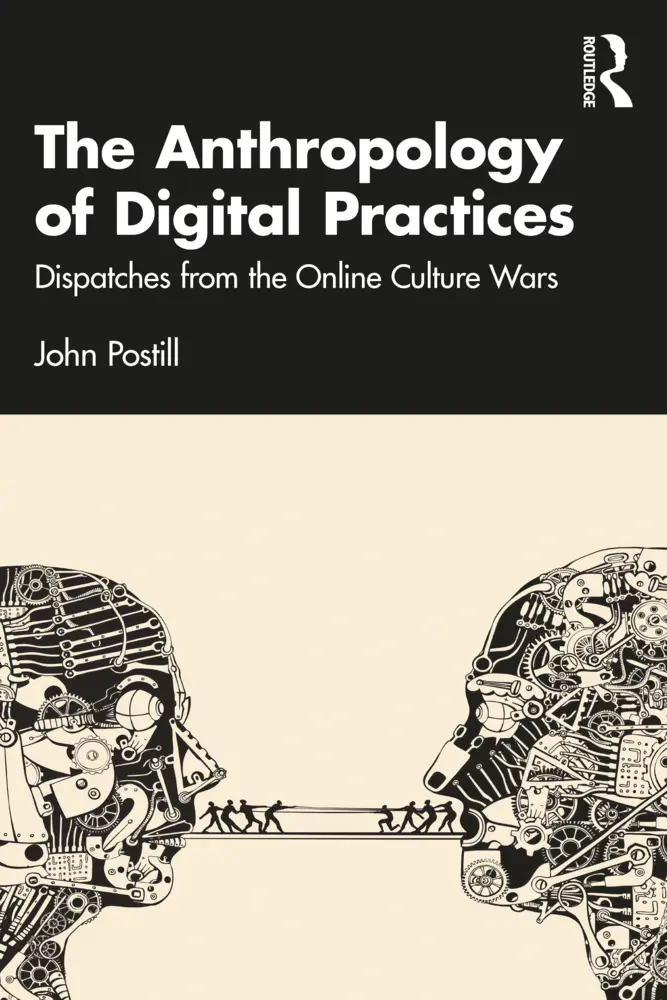 Cover: 9781032370828 | The Anthropology of Digital Practices | John Postill | Taschenbuch