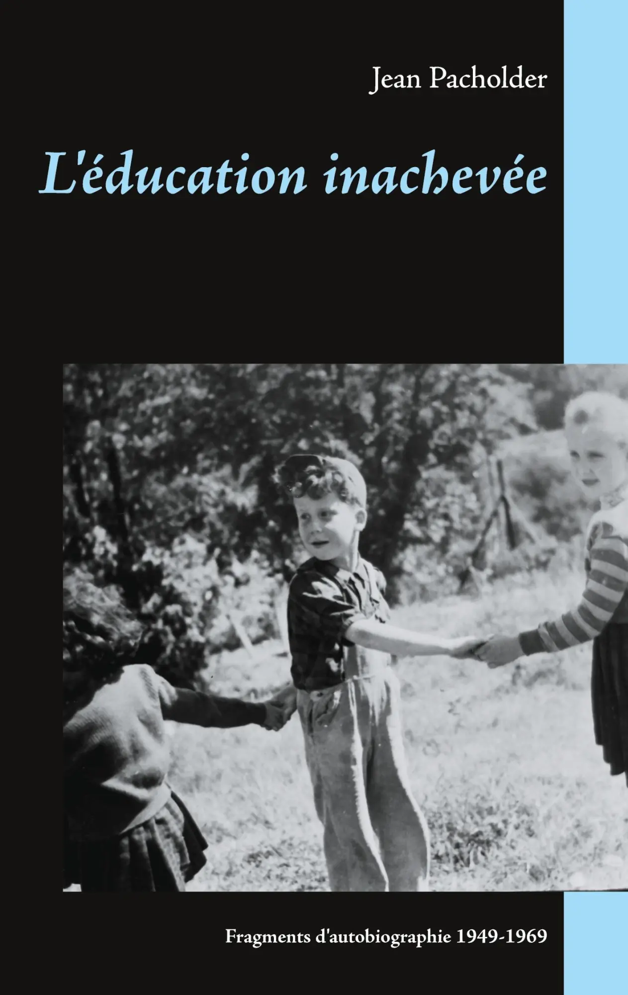 Cover: 9782322270828 | L'éducation inachevée | fragments d'autobiographie | Jean Pacholder