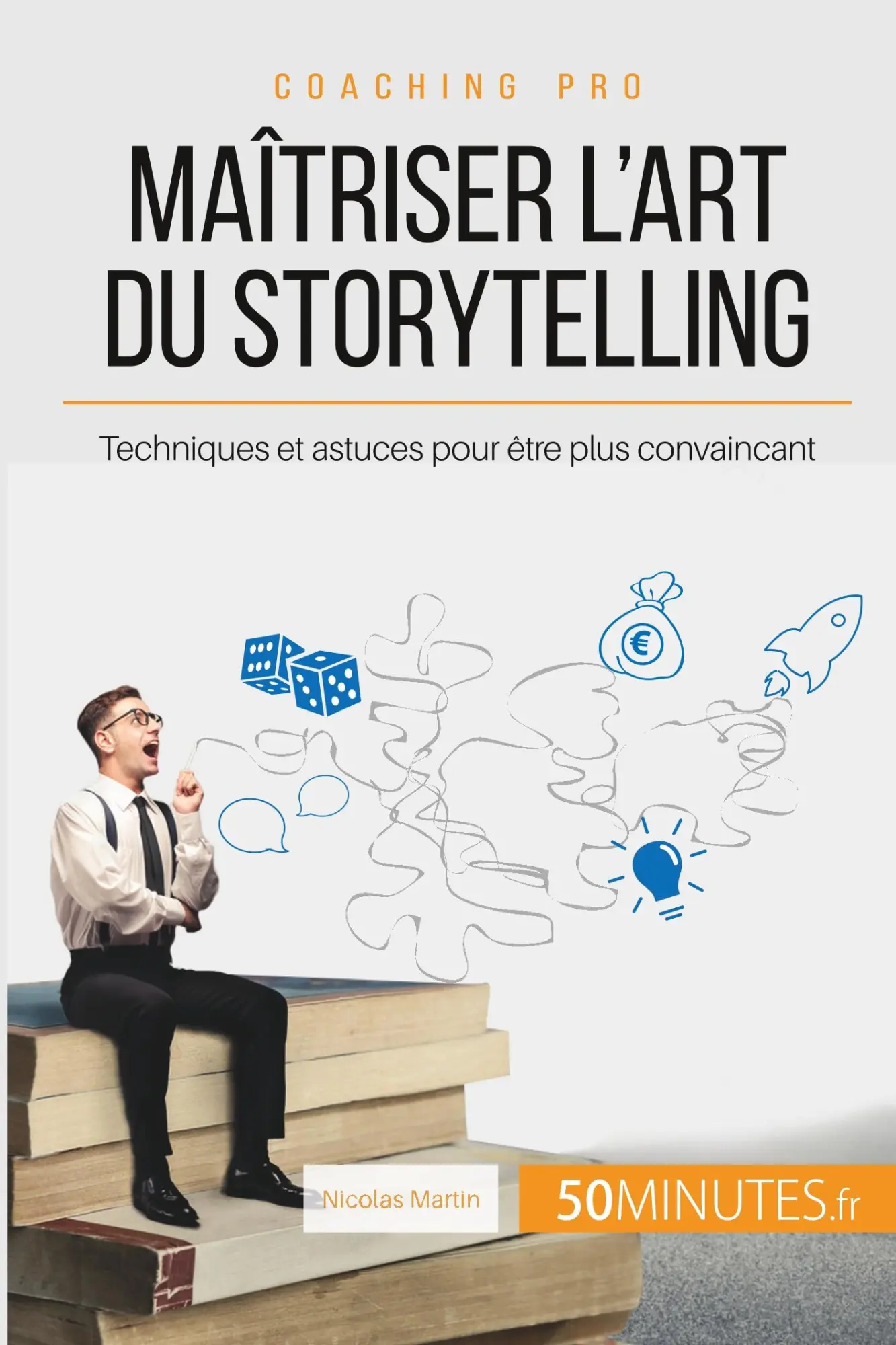 Cover: 9782806240828 | Maîtriser l'art du storytelling | Nicolas Martin (u. a.) | Taschenbuch