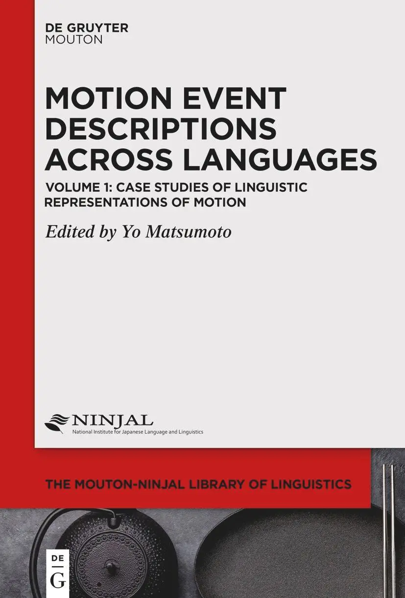 Cover: 9783110690828 | Case Studies of Linguistic Representations of Motion | Yo Matsumoto