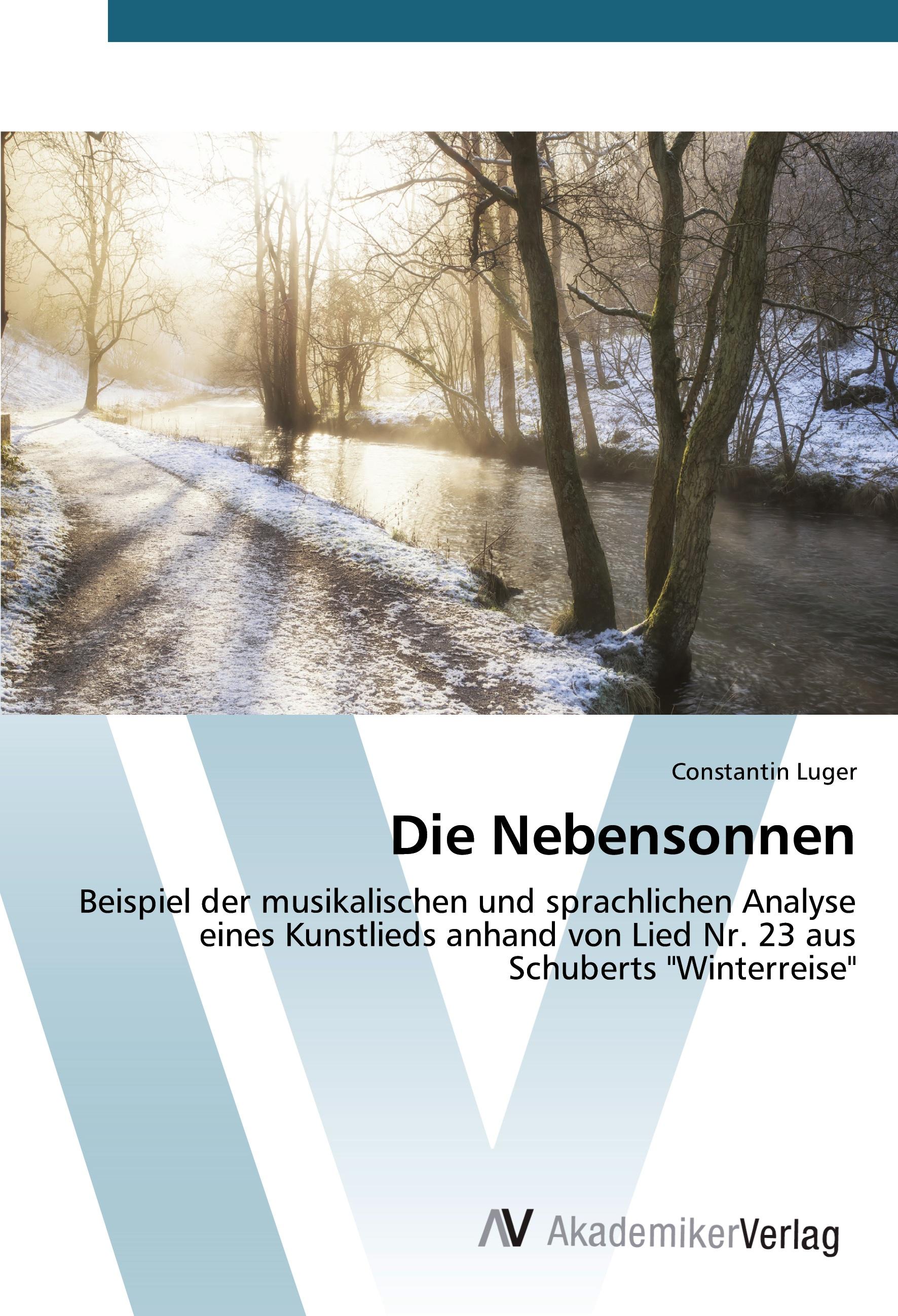 Die Nebensonnen | Beispiel der musikalischen und sprachlichen Analyse eines Kunstlieds anhand von Lied Nr. 23 aus Schuberts 