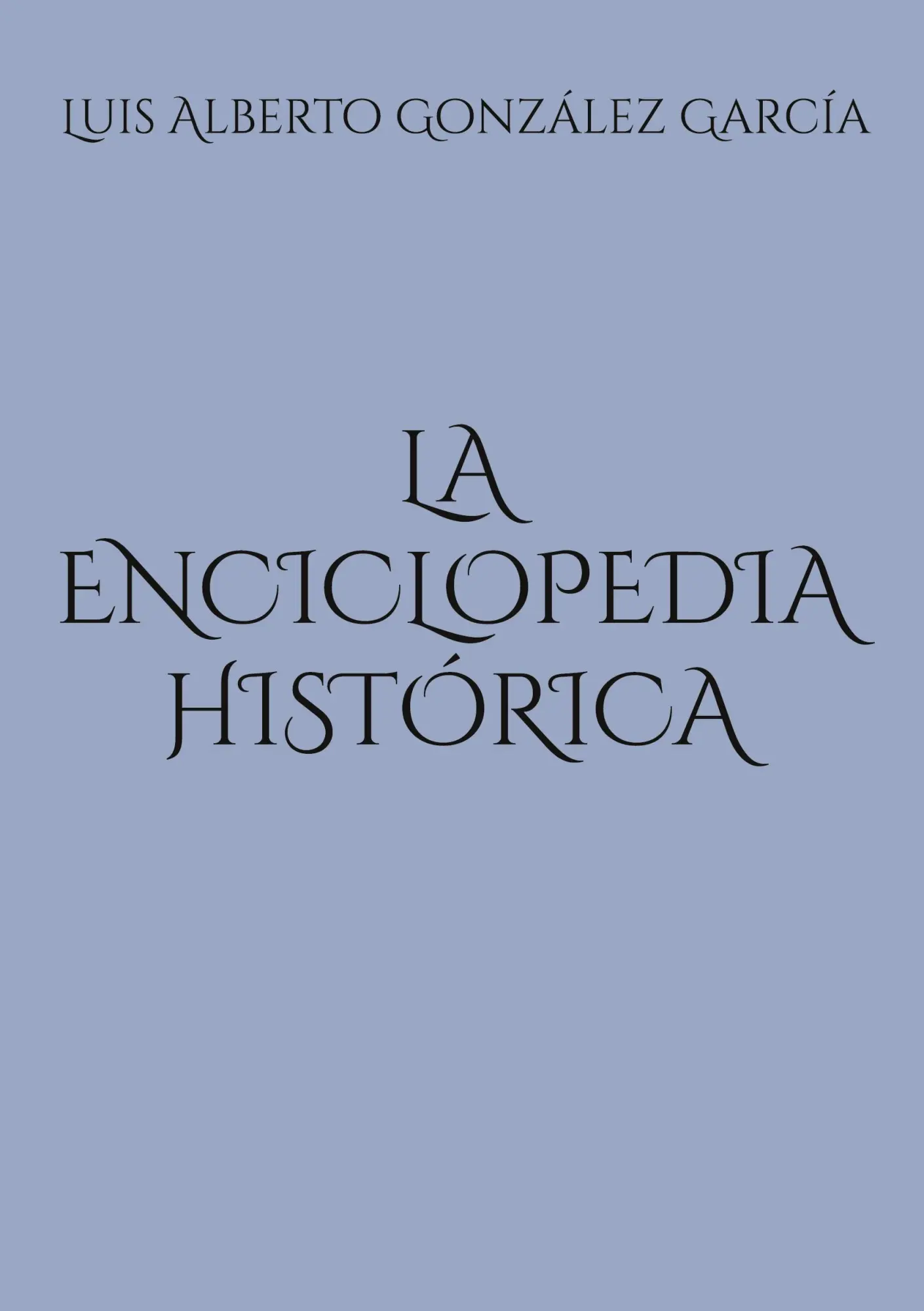 Cover: 9788410920828 | La enciclopedia histórica | Luis Alberto González García | Taschenbuch