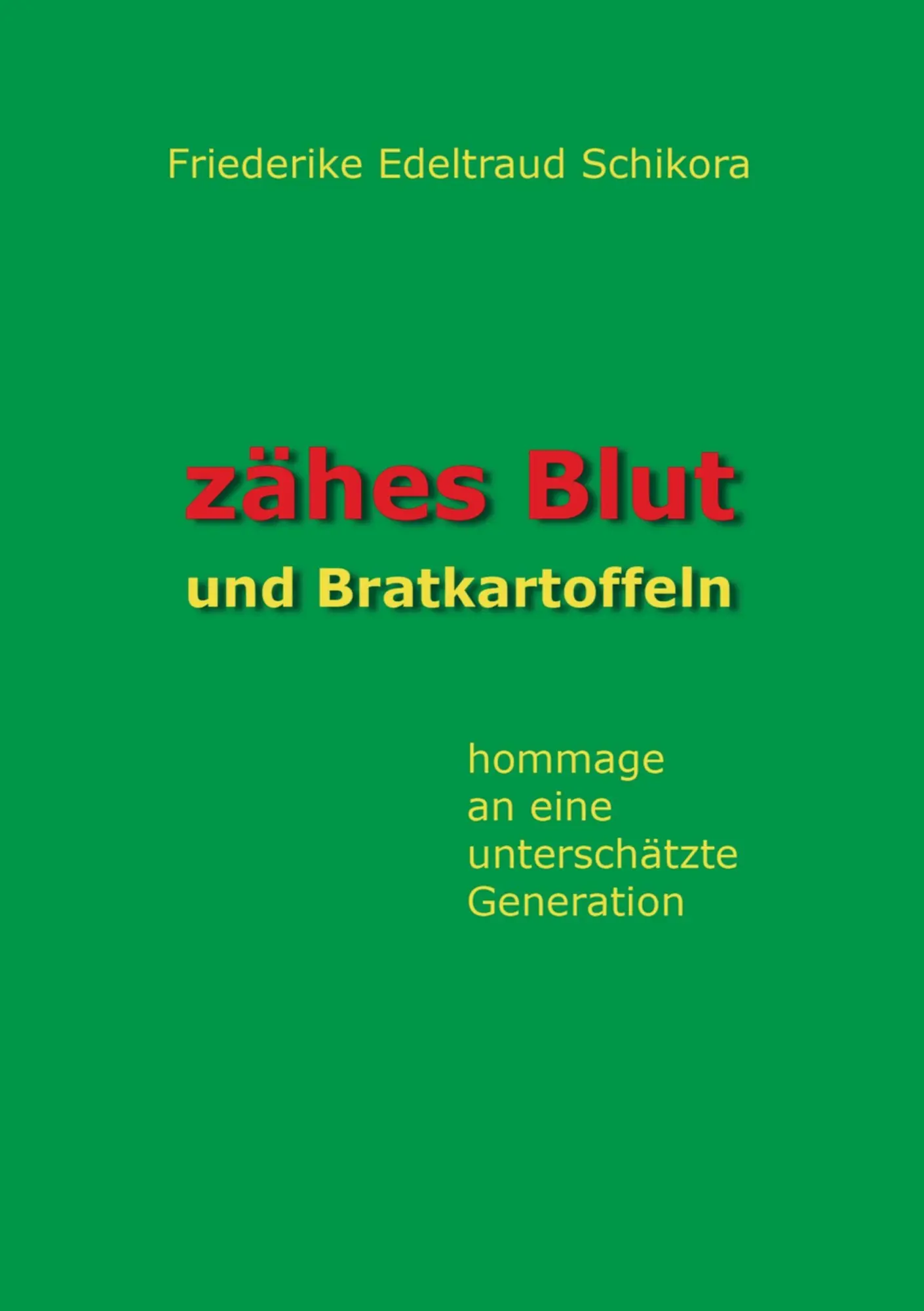 Cover: 9789462540828 | Zähes Blut und Bratkartoffeln | Friederike Edeltraud Schikora | Buch