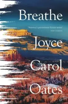 Cover: 9780008490928 | Breathe | Joyce Carol Oates | Taschenbuch | 384 S. | Englisch | 2022 Cover: 9780008490928 | Breathe | Joyce Carol Oates | Taschenbuch | 384 S. | Englisch | 2022