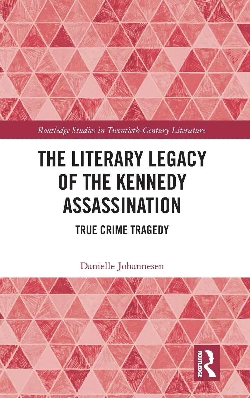Cover: 9781032980928 | The Literary Legacy of the Kennedy Assassination | True Crime Tragedy