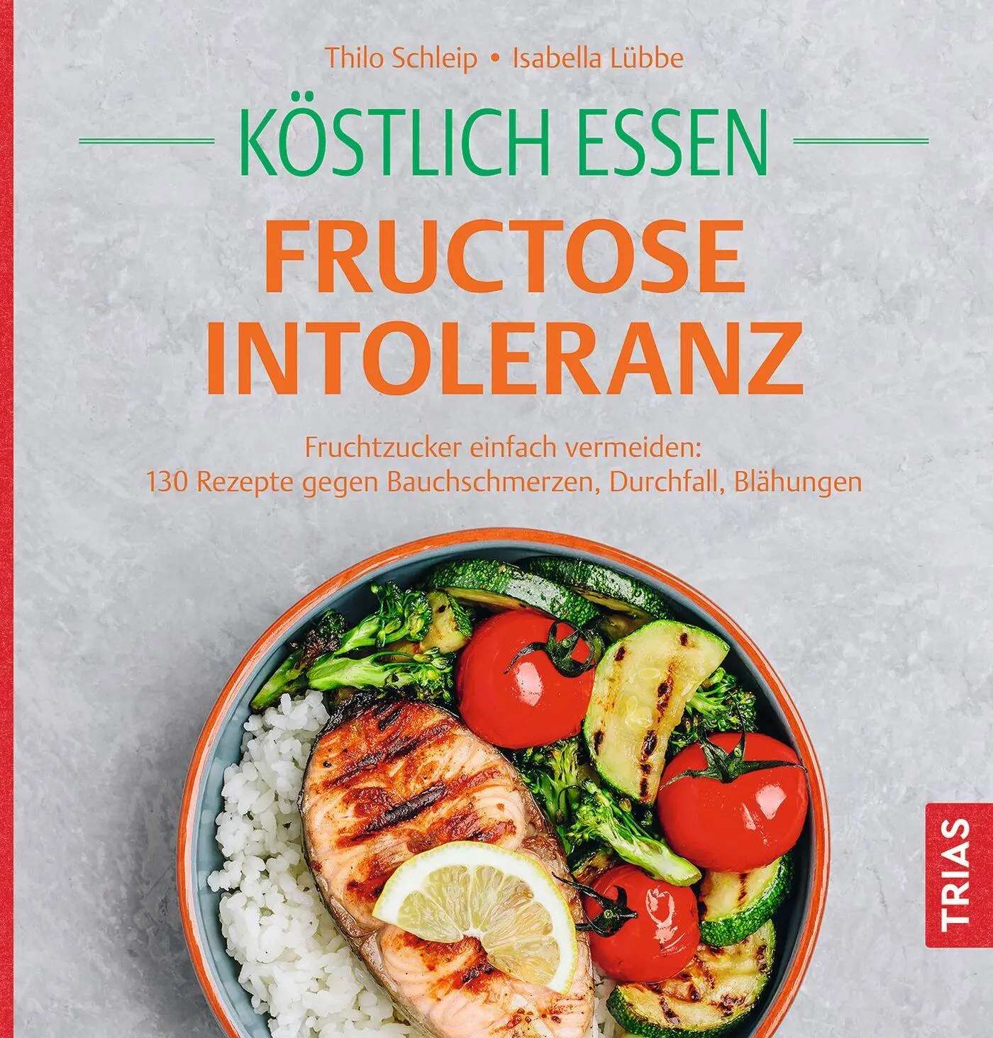 Cover: 9783432120928 | Köstlich essen Fructoseintoleranz | Thilo Schleip (u. a.) | Buch