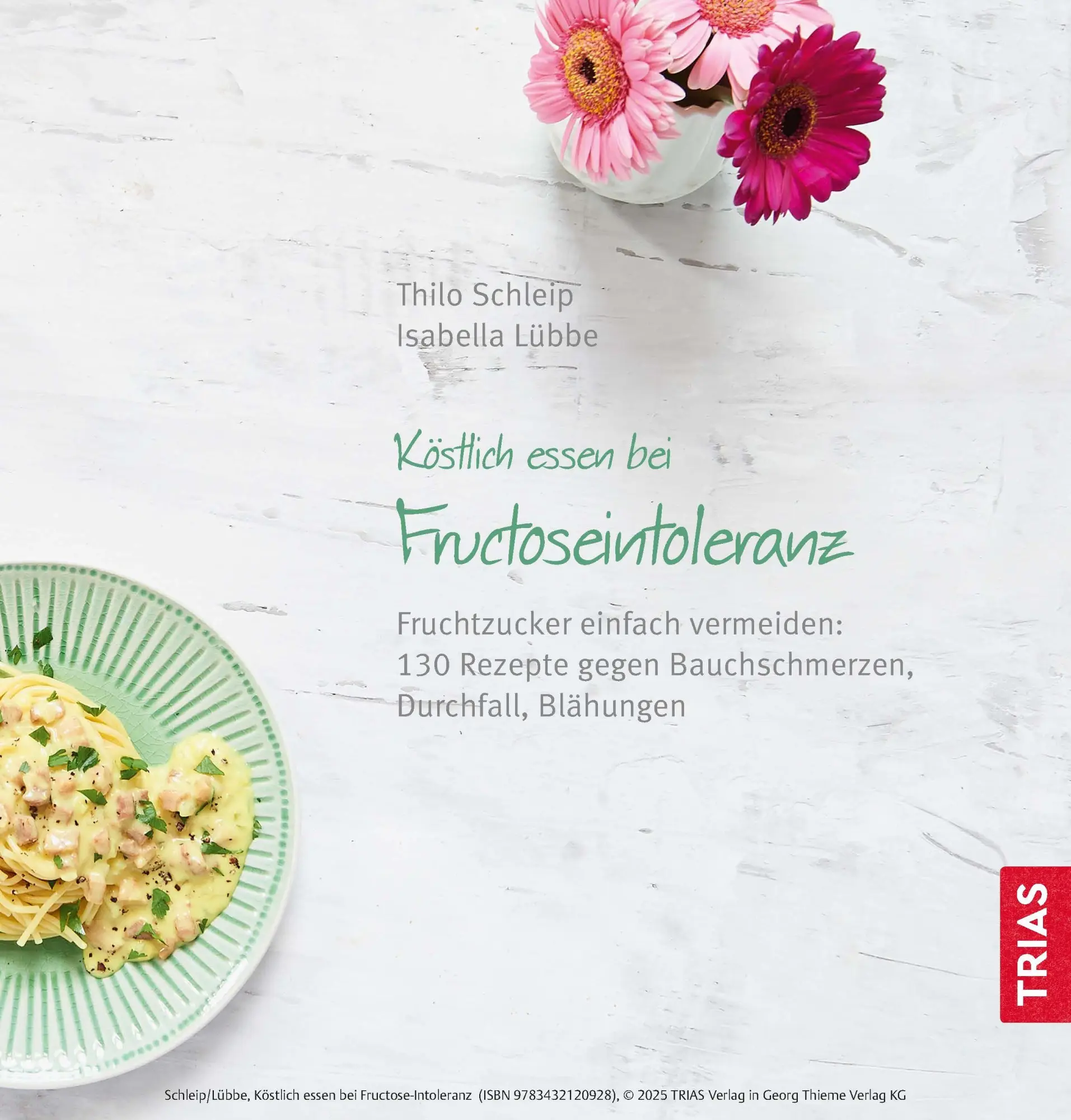 Bild: 9783432120928 | Köstlich essen Fructoseintoleranz | Thilo Schleip (u. a.) | Buch