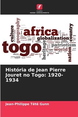 História de Jean Pierre Jouret no Togo: 1920-1934 | Jean-Philippe Têtê Gunn | Taschenbuch | Paperback | Portugiesisch | 2023 | Edições Nosso Conhecimento | EAN 9786205970928