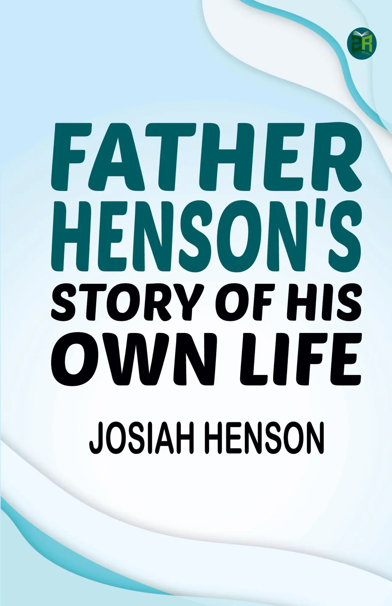 Cover: 9789363600928 | Father Henson's Story of His Own Life | Josiah Henson | Taschenbuch