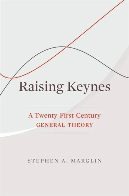 Cover: 9780674971028 | Raising Keynes | A Twenty-First-Century General Theory | Marglin