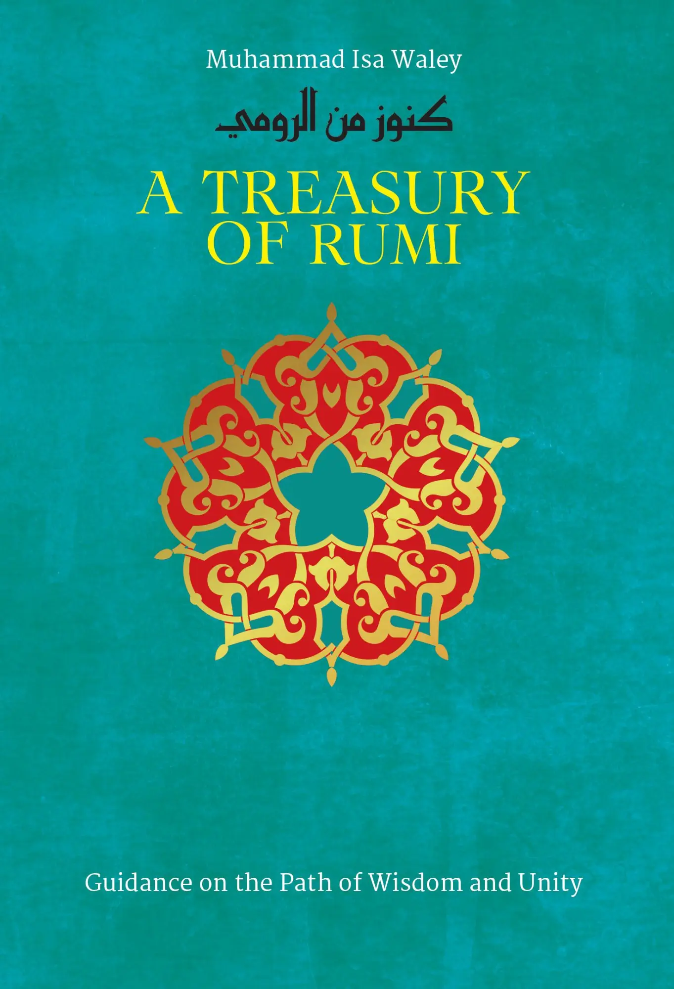 Cover: 9781847741028 | A Treasury of Rumi | Guidance on the Path of Wisdom and Unity | Buch