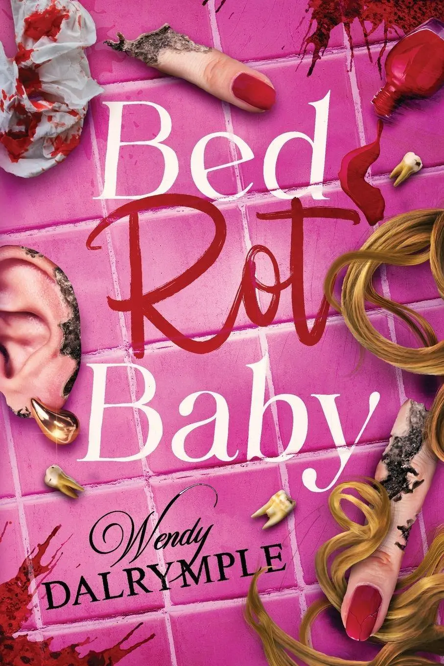 Cover: 9781967911028 | Bed Rot Baby | Wendy Dalrymple | Taschenbuch | Englisch | 2026