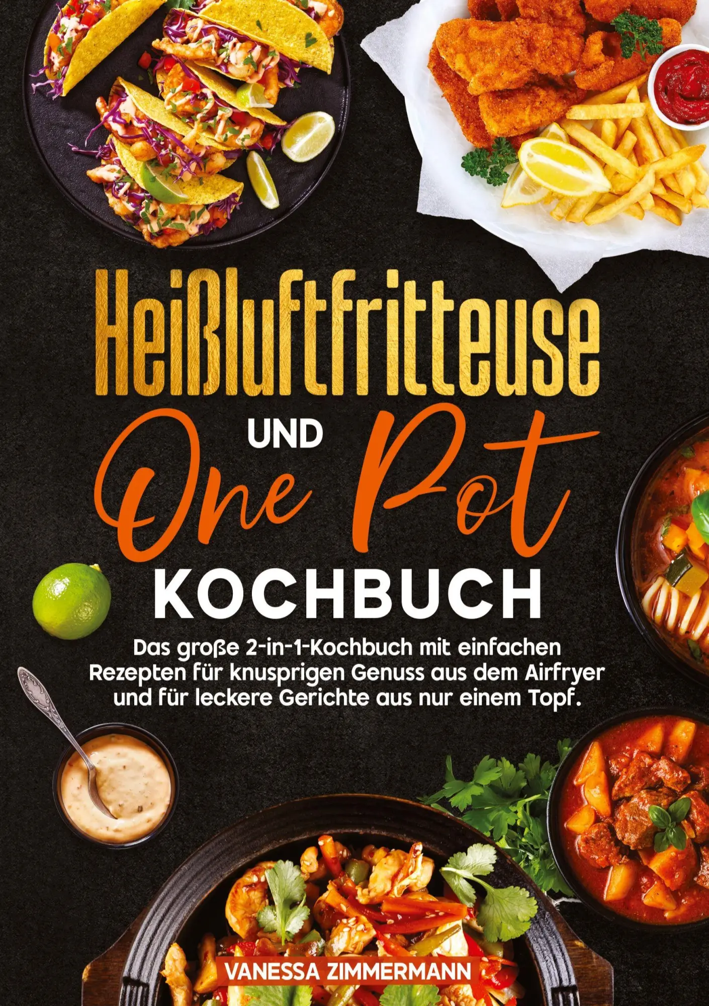 Cover: 9783384741028 | Heißluftfritteuse und One Pot Kochbuch | Vanessa Zimmermann | Buch