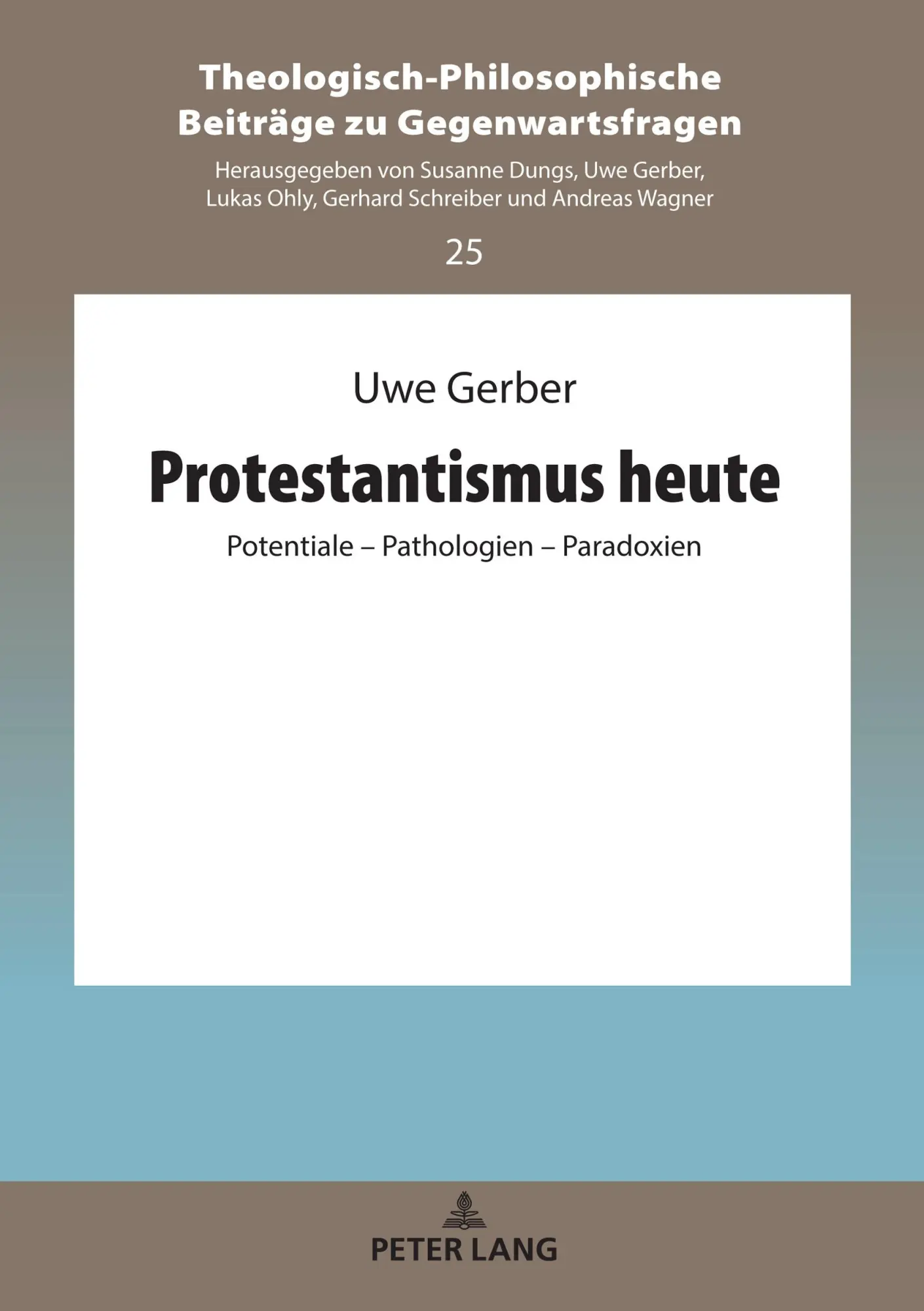 Cover: 9783631861028 | Protestantismus heute | Potentiale ¿ Pathologien ¿ Paradoxien | Gerber