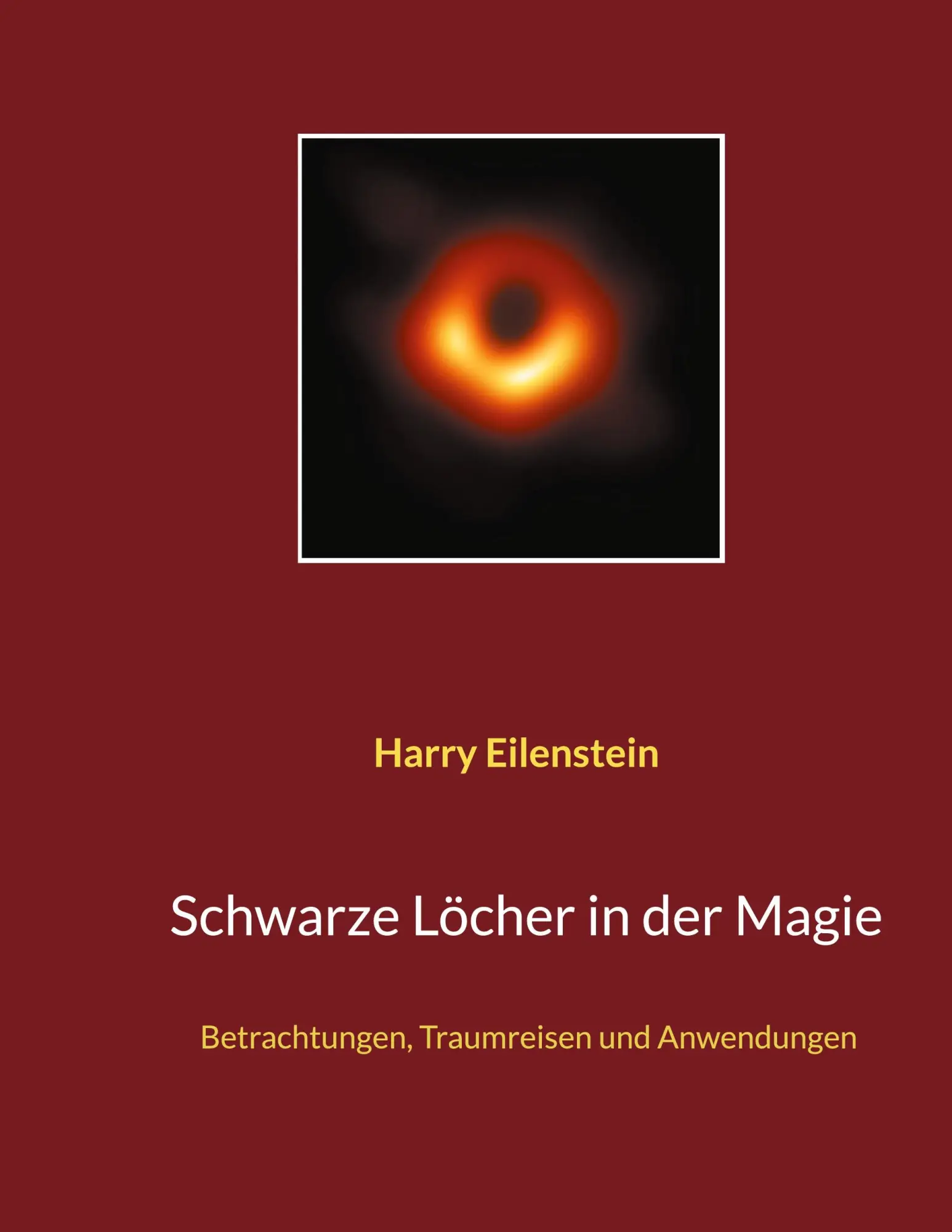 Cover: 9783755781028 | Schwarze Löcher in der Magie | Harry Eilenstein | Taschenbuch | 56 S.