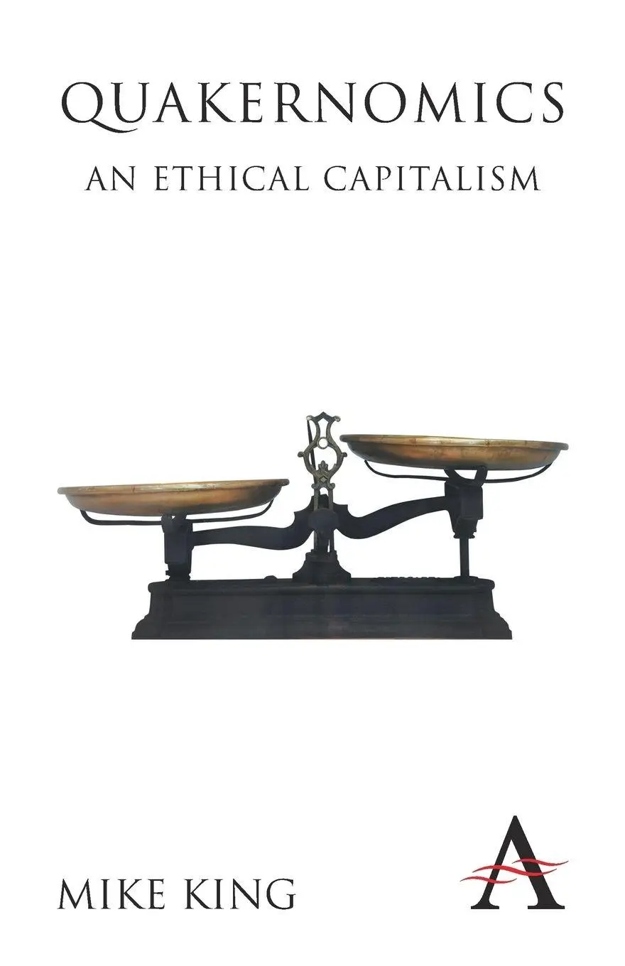 Cover: 9780857281128 | Quakernomics | An Ethical Capitalism | Mike King | Taschenbuch | 2014