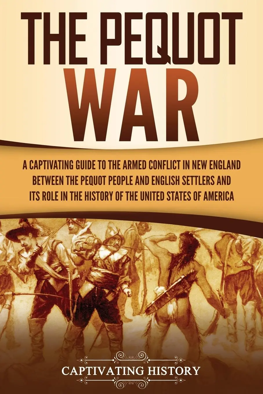 Cover: 9781637161128 | The Pequot War | Captivating History | Taschenbuch | Englisch | 2021
