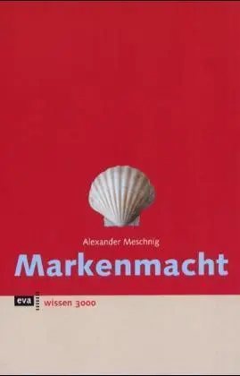 Cover: 9783434461128 | Markenmacht | Wissen 3000, eva wissen | Alexander Meschnig | Buch